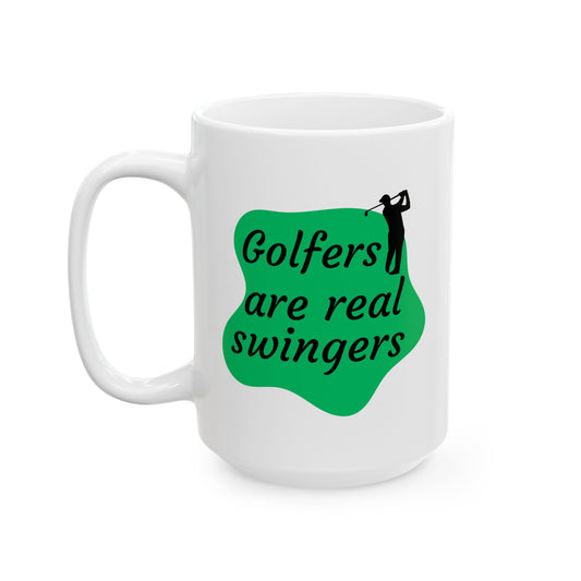Ceramic Mug — Golfers are Real Swingers