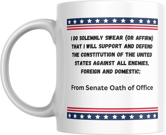 US Senate Oath Ceramic Mug, Political Gift, Patriotic Coffee Cup, Senate Oath of Office Quote, Political Statement Mug, Political Decor,