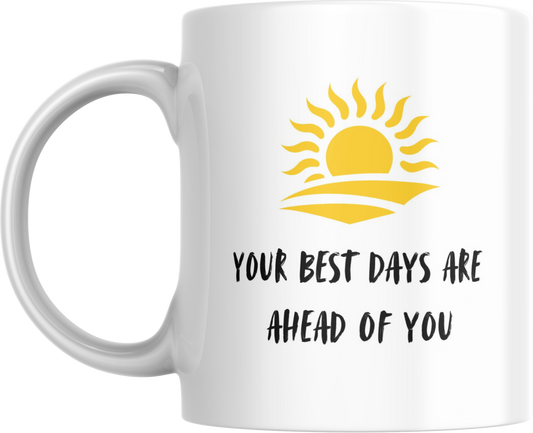 Inspirational Ceramic Mug | Motivational Coffee Cup | Best Days Ahead |Gift for Friends | Positive Affirmation Mug | Home or Office Decor