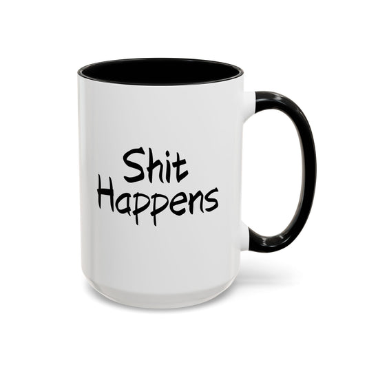 Accent Coffee Mug - "Shit Happens" Funny Ceramic Coffee Mug, 11/15oz