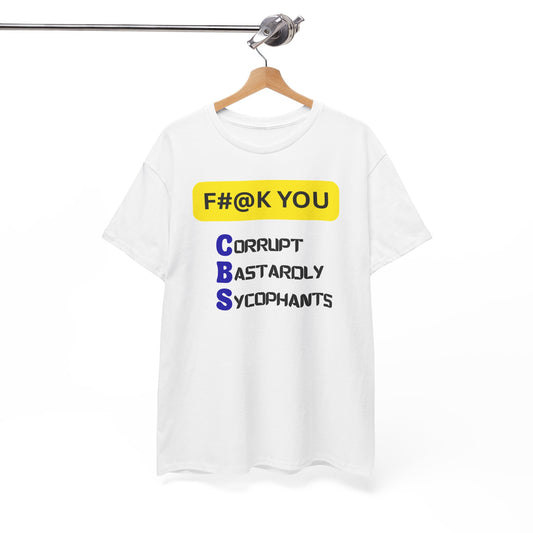 "F#@K YOU" Corrupt, Bastardly, Sycophants Graphic Shirt