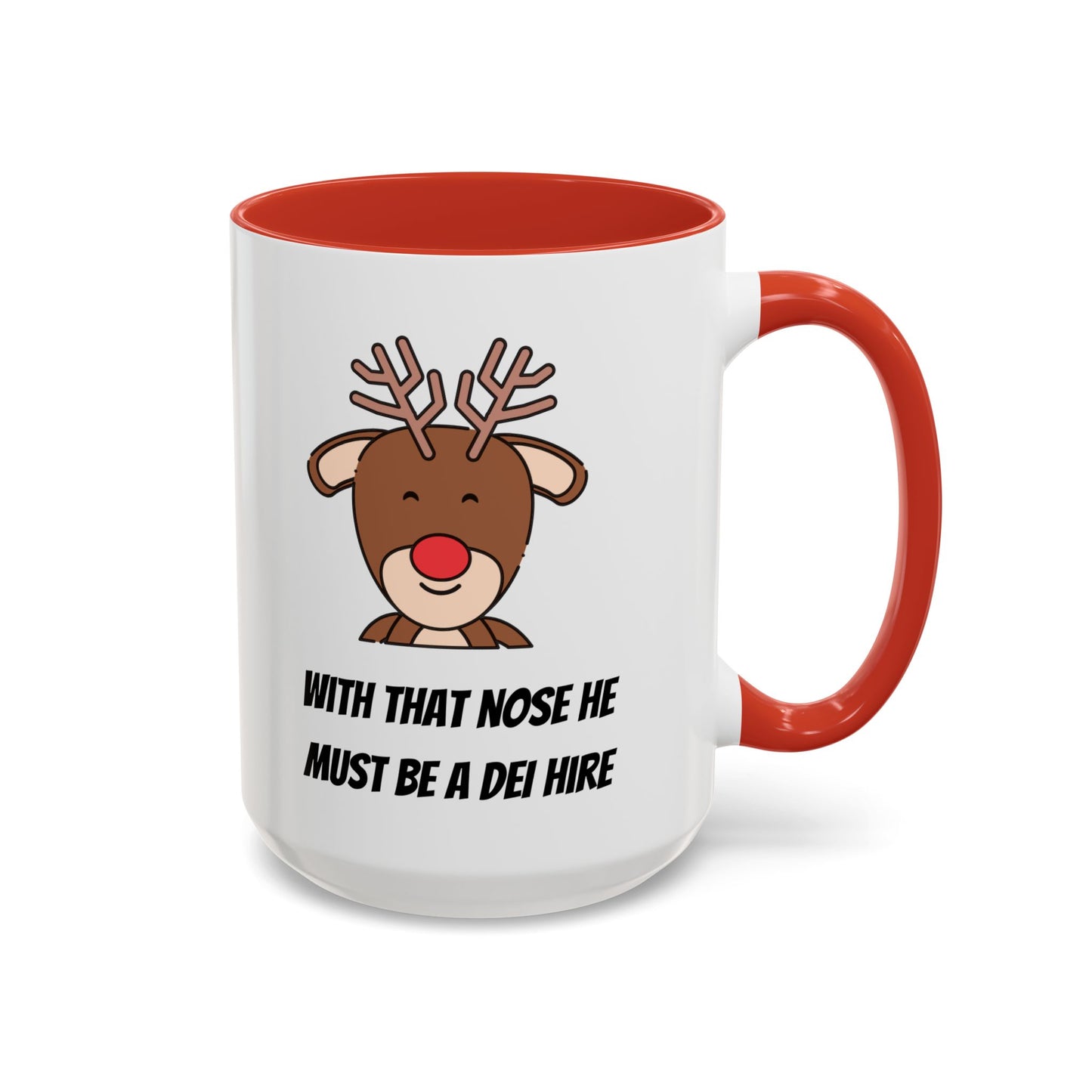 Fun Rudolph mug, Political humor, He must be a DEI hire with that nose