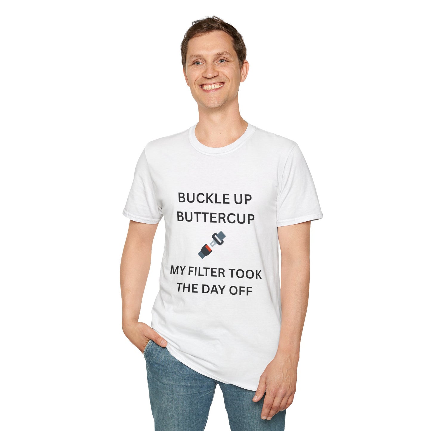 Buckle Up Buttercup T-Shirt, Funny Graphic Tee, Perfect Gift for Friends, Casual Wear, Quirky Humor Shirt