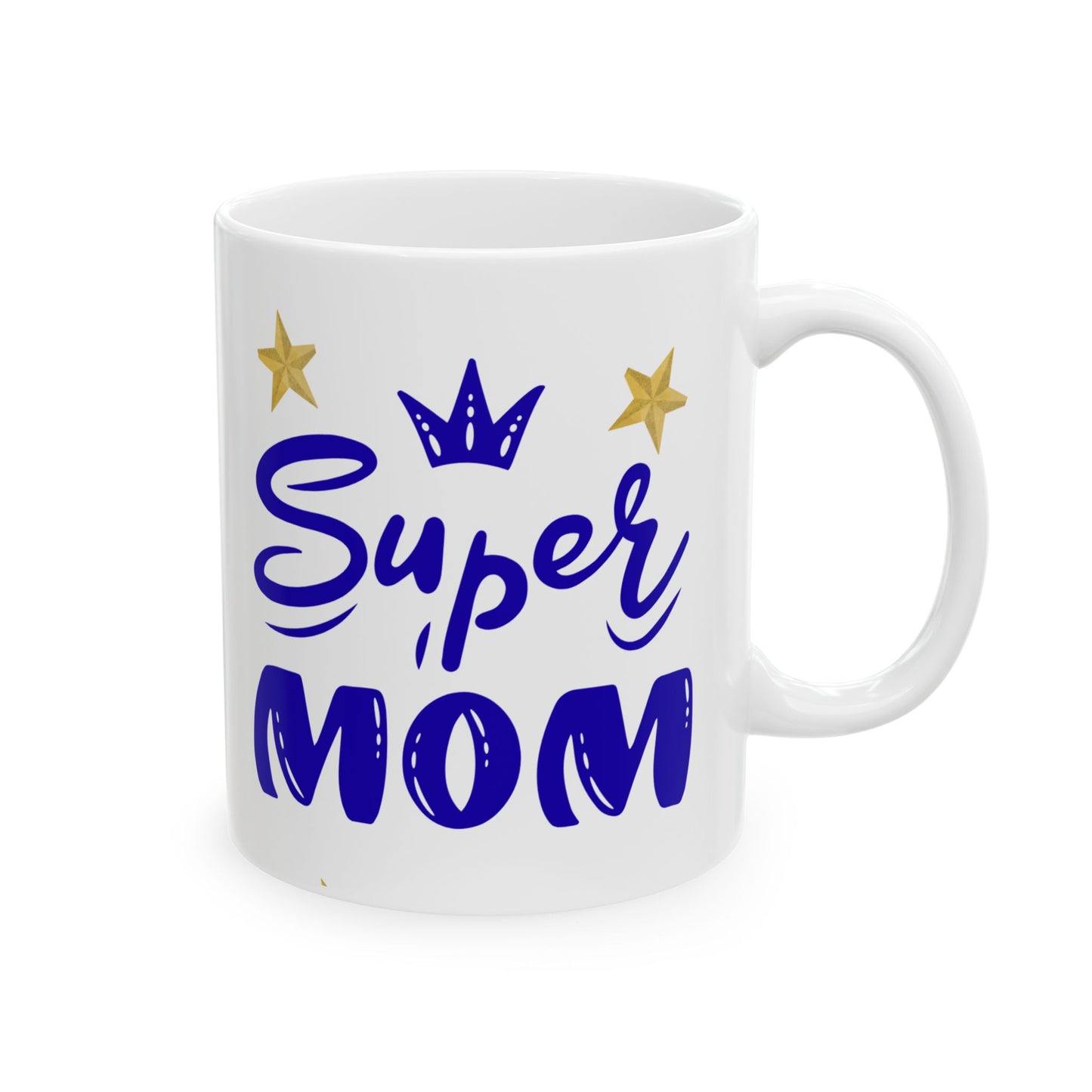 Super Mom Ceramic Mug - Perfect Gift for any Mom(11oz, 15oz)