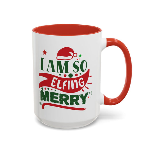 Christmas Coffee Mug - "I Am So Elfin' Merry" Holiday Accent Mug (11/15oz)