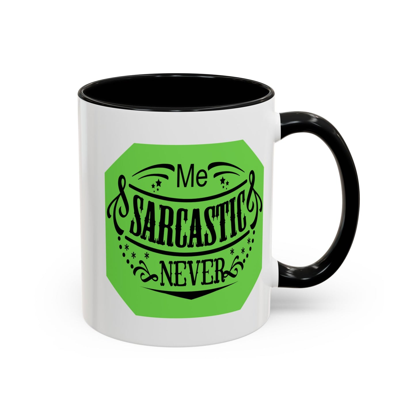 Sarcastic Coffee Mug — "Me? Sarcastic? Never" Accent Ceramic Mug (11/15 oz)