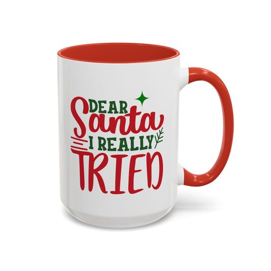 Dear Santa I Really Tried Christmas Coffee Mug — Holiday Accent Mug (11/15oz)