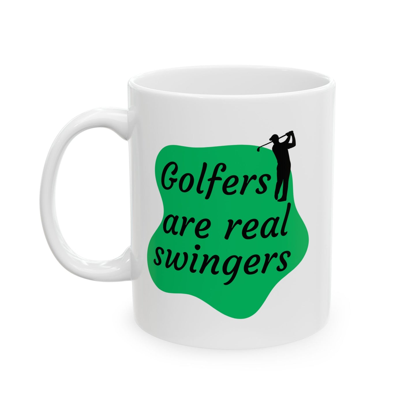 Ceramic Mug — Golfers are Real Swingers