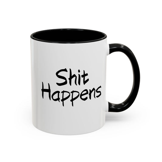 Accent Coffee Mug - "Shit Happens" Funny Ceramic Coffee Mug, 11/15oz