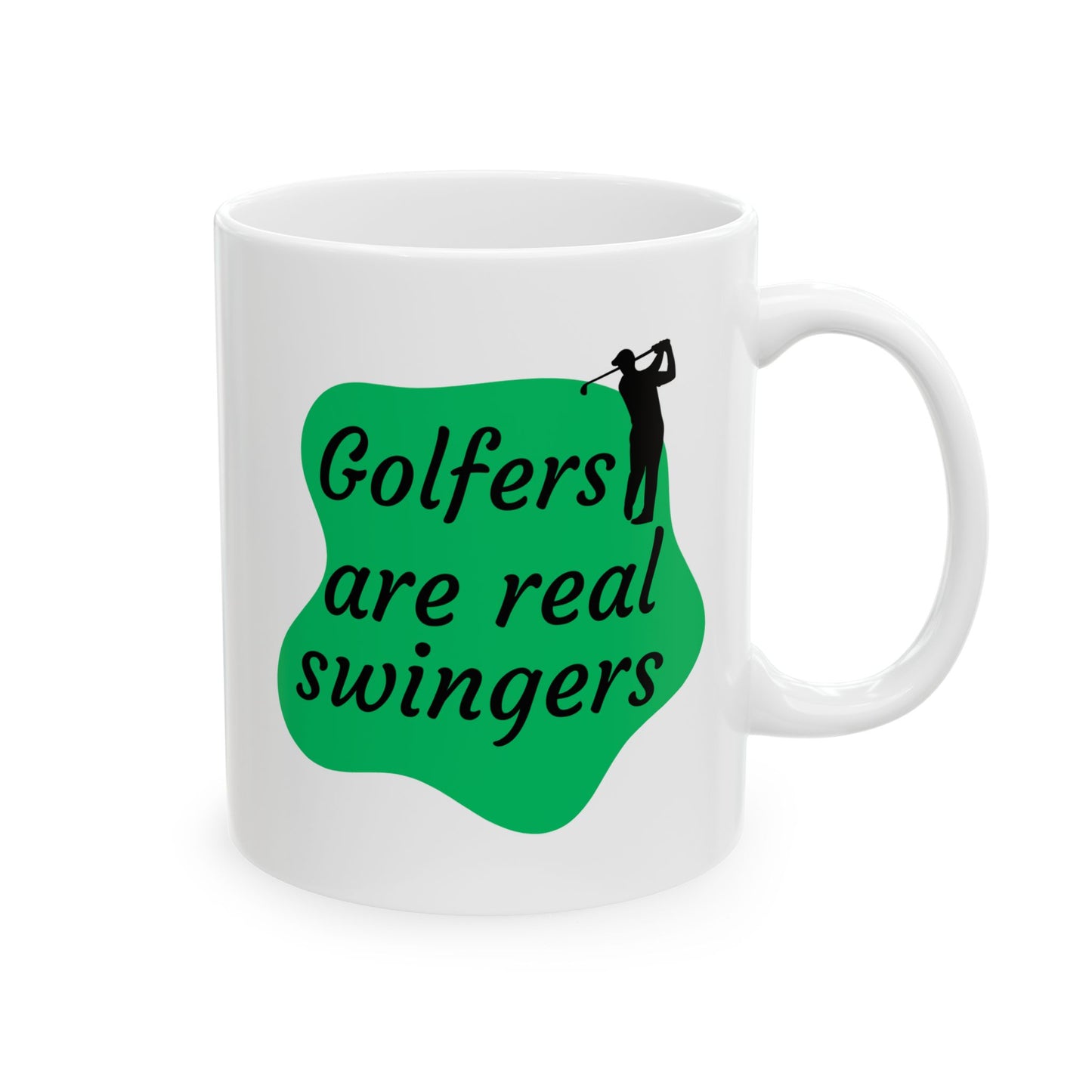 Ceramic Mug — Golfers are Real Swingers