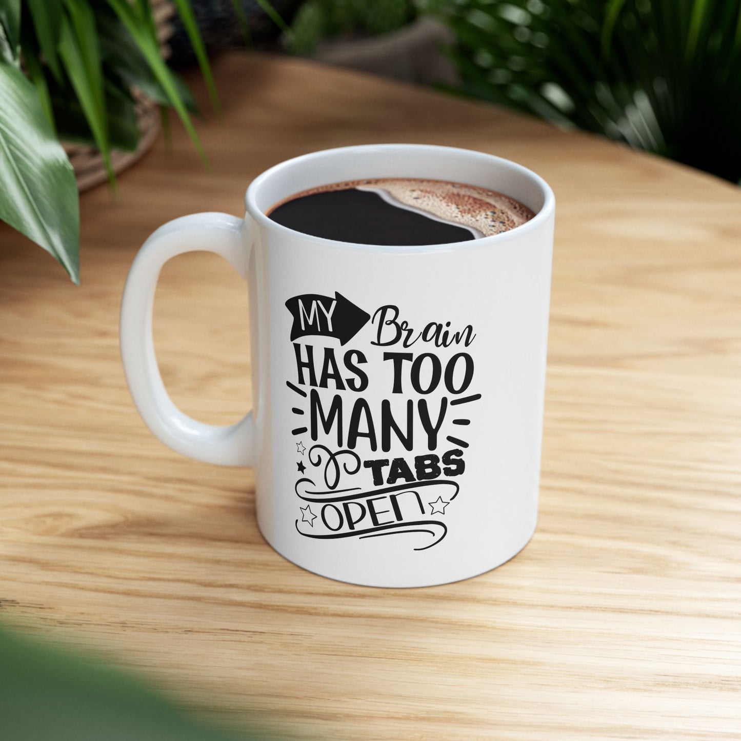 Funny Ceramic Mug, My Brain Has Too Many Tabs Open, Office Coffee Cup, Gag Gift for Coworker, Sarcastic Quote Tea Mug, Unique Gift for Boss,