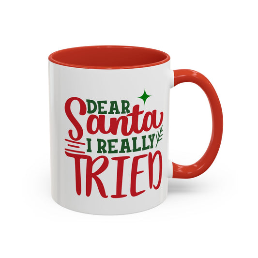 Dear Santa I Really Tried Christmas Coffee Mug — Holiday Accent Mug (11/15oz)