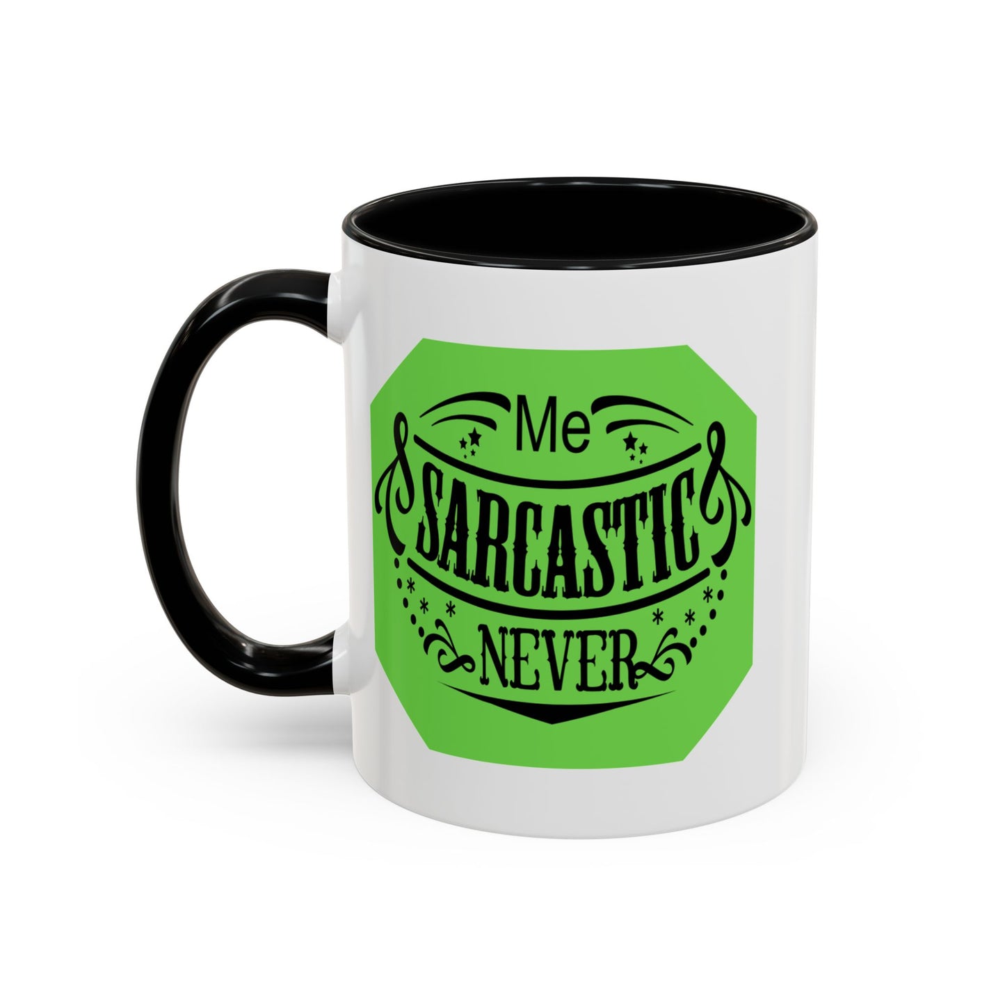 Sarcastic Coffee Mug — "Me? Sarcastic? Never" Accent Ceramic Mug (11/15 oz)