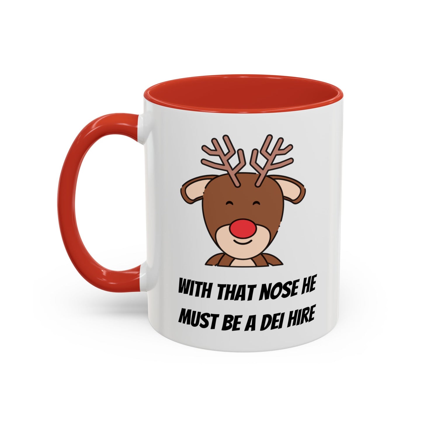 Fun Rudolph mug, Political humor, He must be a DEI hire with that nose
