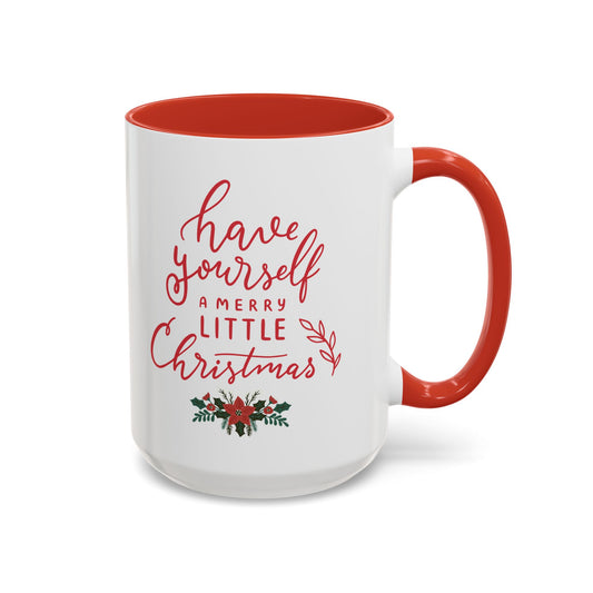 Christmas Coffee Mug - "Have Yourself a Merry Little Christmas" - 11 & 15oz