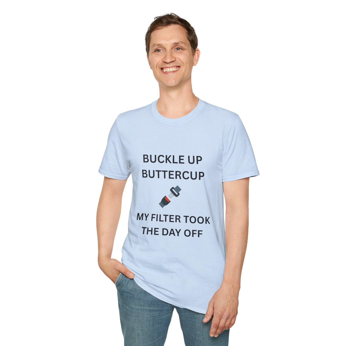 Buckle Up Buttercup T-Shirt, Funny Graphic Tee, Perfect Gift for Friends, Casual Wear, Quirky Humor Shirt