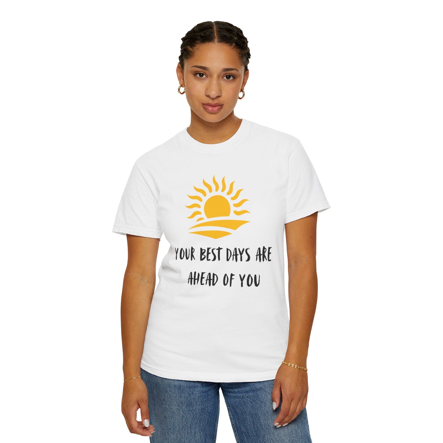 Sunrise Motivational T-Shirt - Your Best Days Are Ahead Of You, Inspirational Apparel, Positive Vibes, Gifts for Friends, Summer Wear