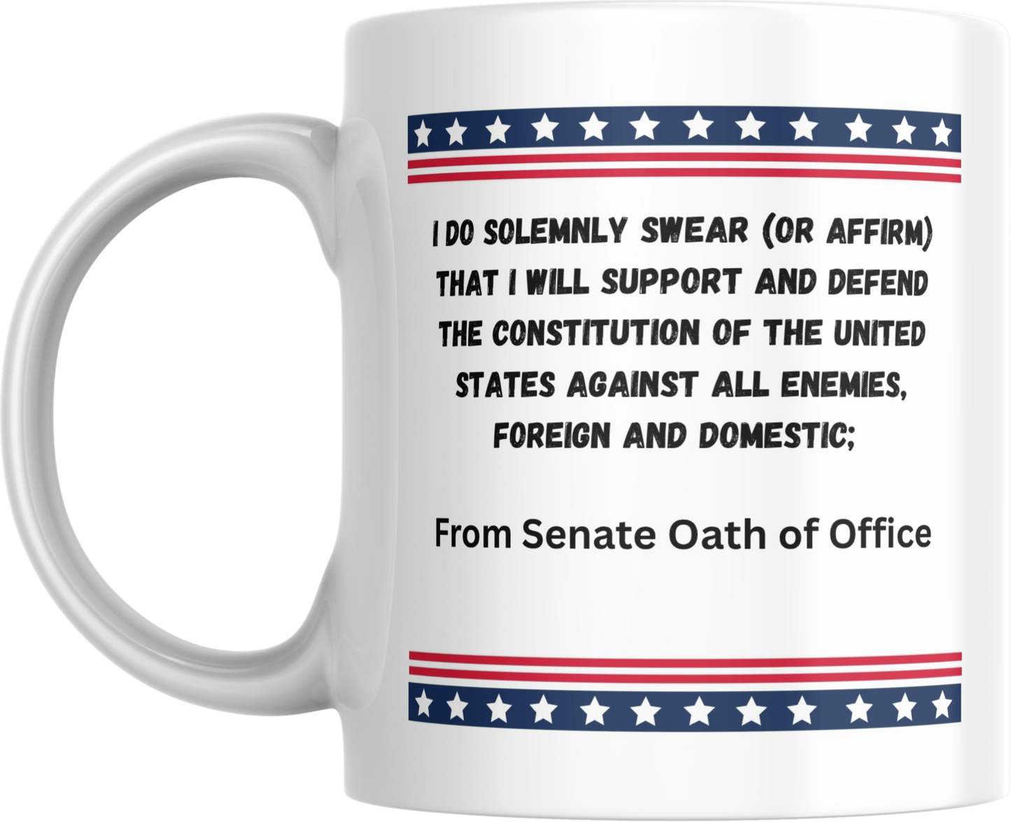 US Senate Oath Ceramic Mug, Political Gift, Patriotic Coffee Cup, Senate Oath of Office Quote, Political Statement Mug, Political Decor,