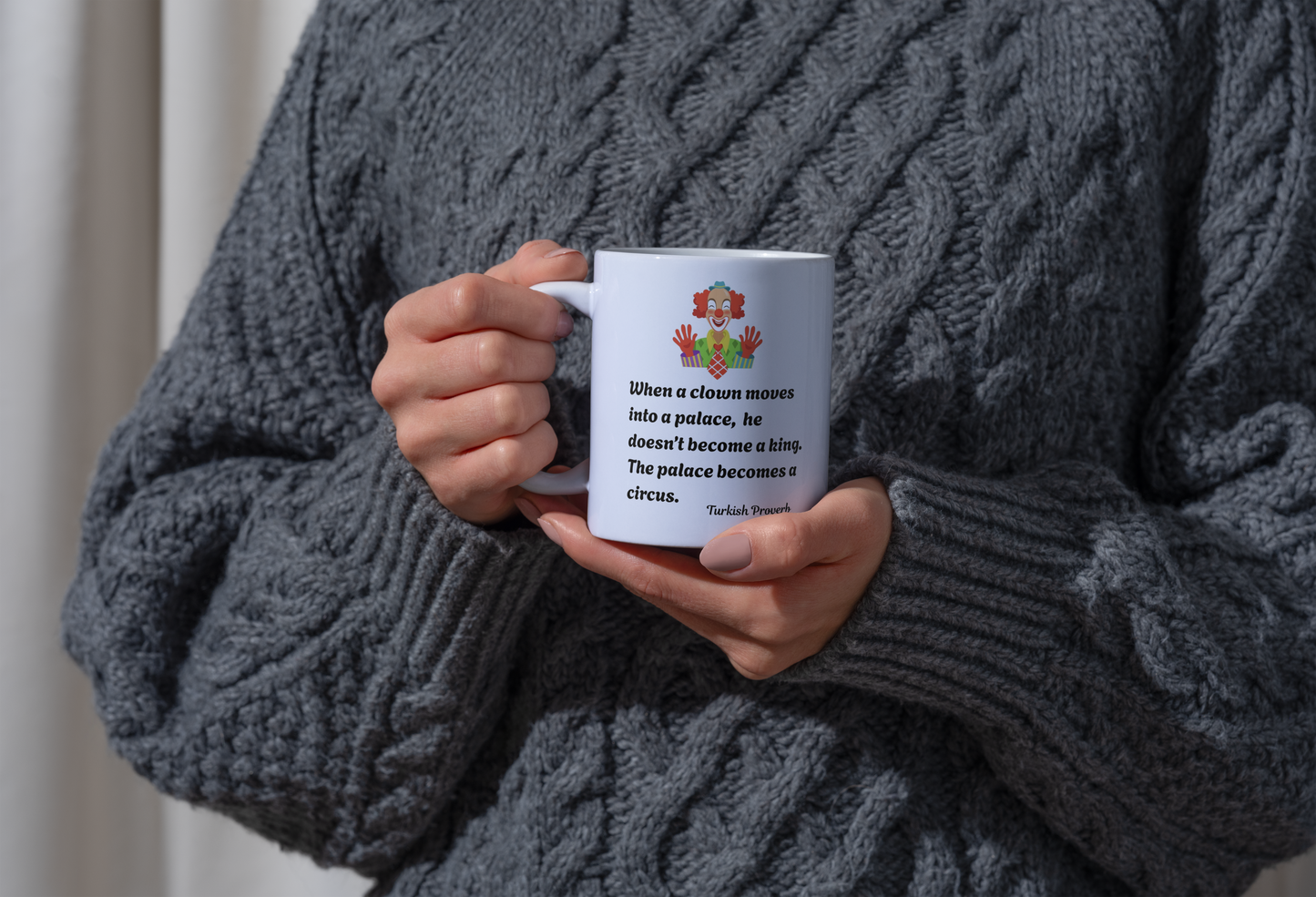 Turkish Proverb on Clowns and Palaces, Unique Coffee Cup Gift, Funny Quote Tea Mug, Sarcastic Saying Cup,