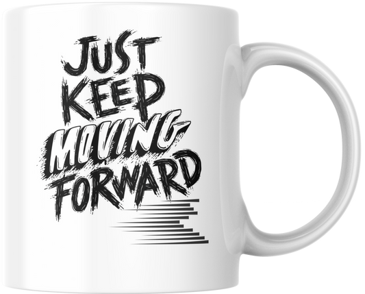 Mug - Motivational Quote Keep Moving Forward