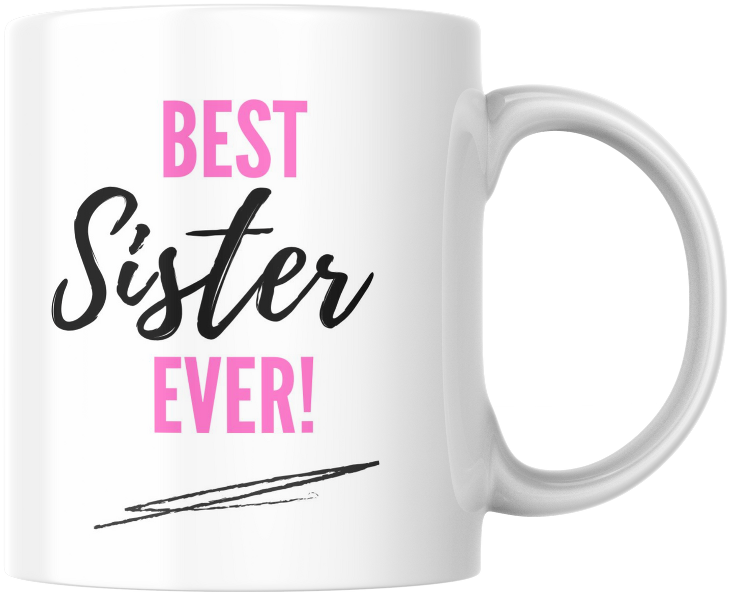 Best Sister Ever Ceramic Mug, Gift for Sister, Birthday Present, Sister Appreciation, Coffee Cup for Sibling, Family Christmas Gift