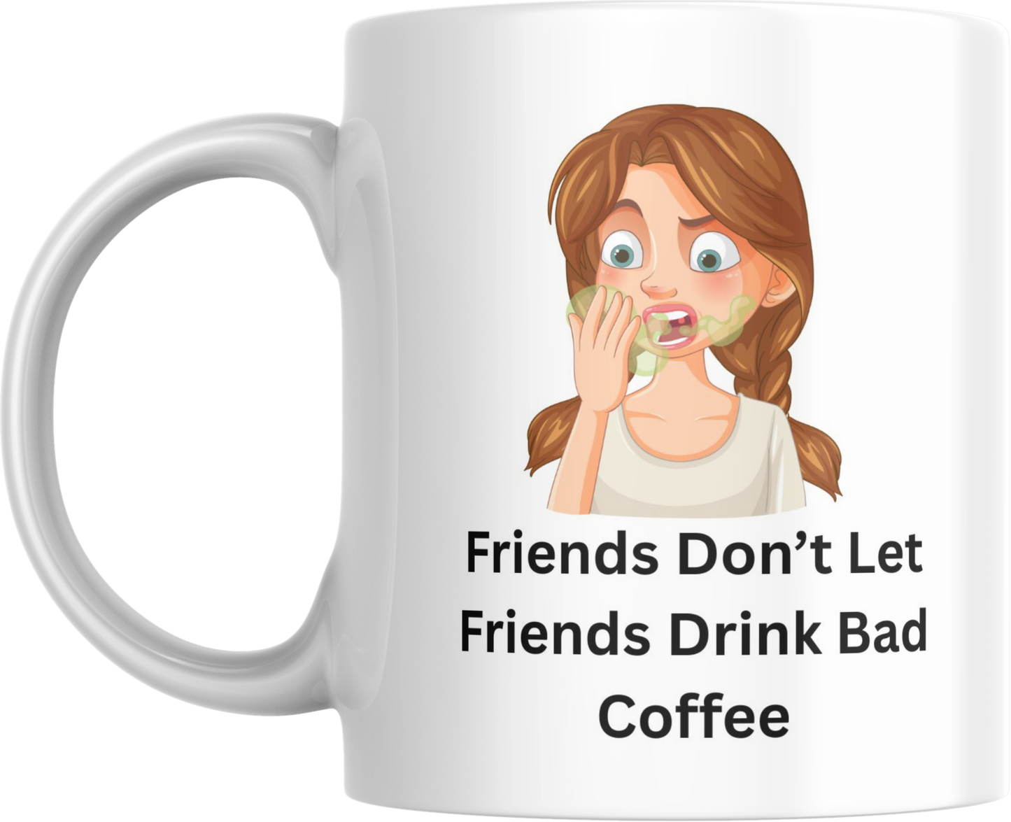 Mug, Friends don't let friends drink bad coffee, Funny Coffee Mug, Ceramic Cup, Gift for Coffee Lovers, Office Mug, Coffee Addict Gift