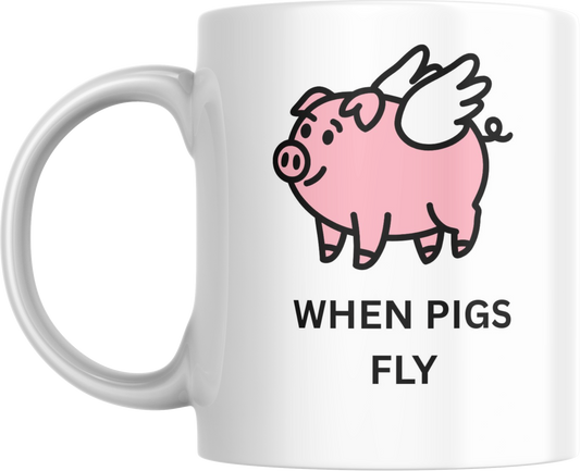 Funny When Pigs Fly Ceramic Mug - Novelty Coffee Cup, Pig Lover Gift, Flying Pig Tea Mug, Animal Humor Gift, Quirky Kitchen Decor
