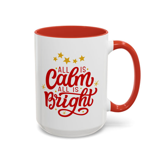 All Is Calm All Is Bright Accent Coffee Mug — Christmas Holiday Red Accent 11/15oz