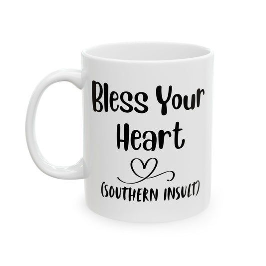 Bless Your Heart Funny Coffee Mug — Southern Humor Ceramic Mug (11oz & 15oz)