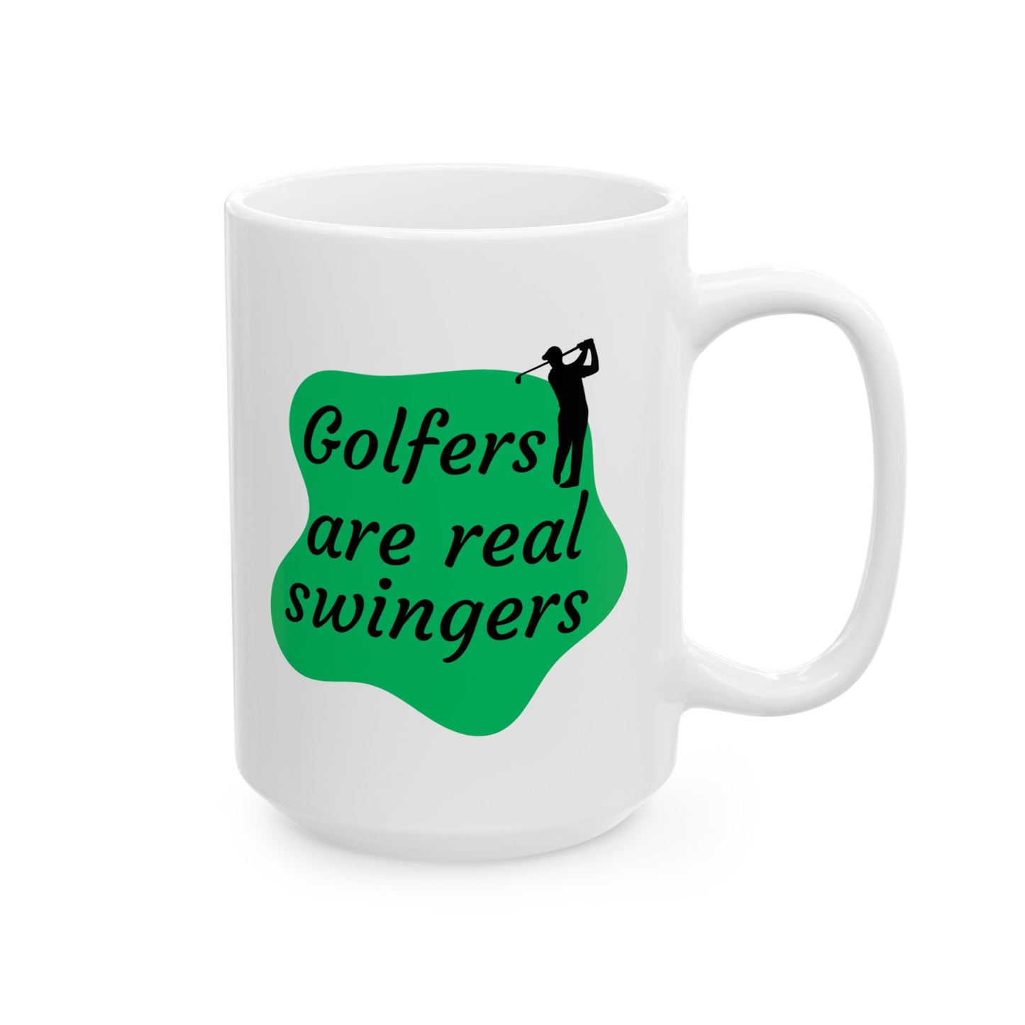 Ceramic Mug — Golfers are Real Swingers