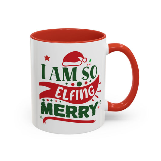 Christmas Coffee Mug - "I Am So Elfin' Merry" Holiday Accent Mug (11/15oz)