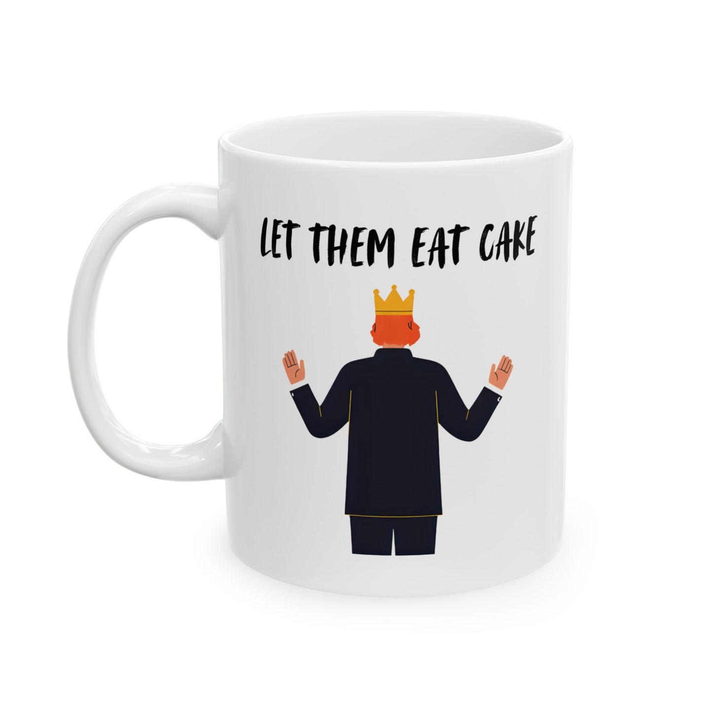 LET THEM EAT CAKE Ceramic Mug, political protest, SNAP protest