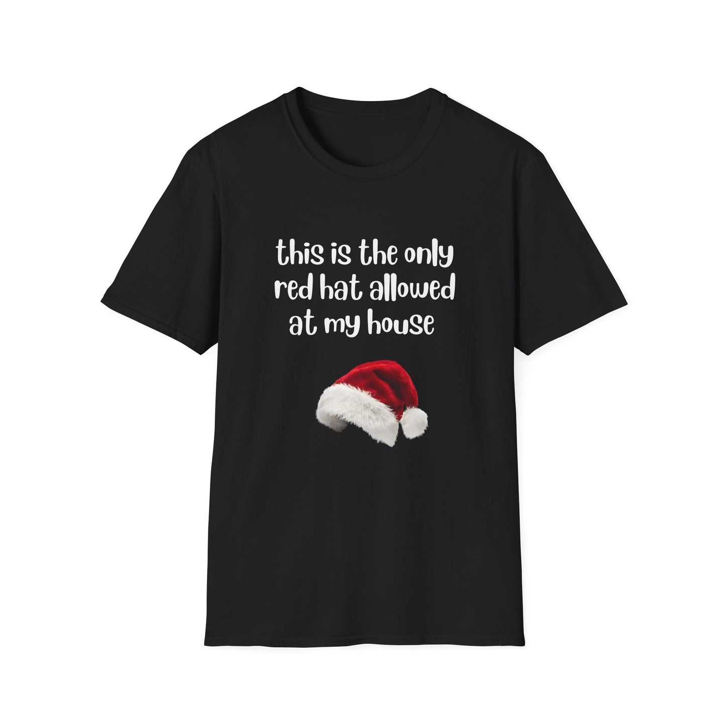 Christmas T-Shirt — “This Is The Only Red Hat Allowed At My House” Santa Hat Holiday Tee