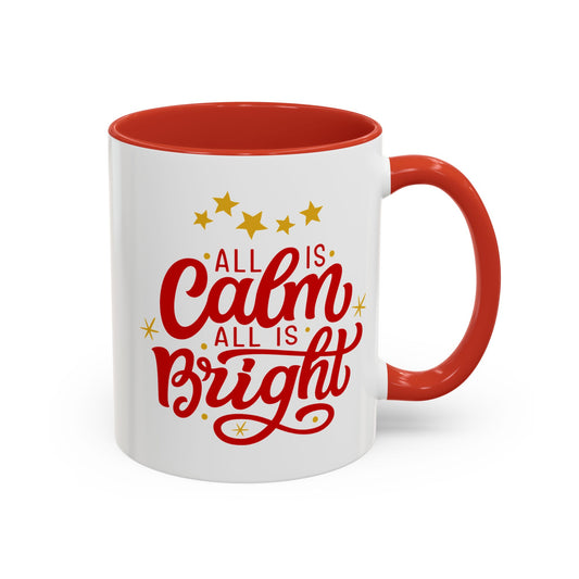 All Is Calm All Is Bright Accent Coffee Mug — Christmas Holiday Red Accent 11/15oz